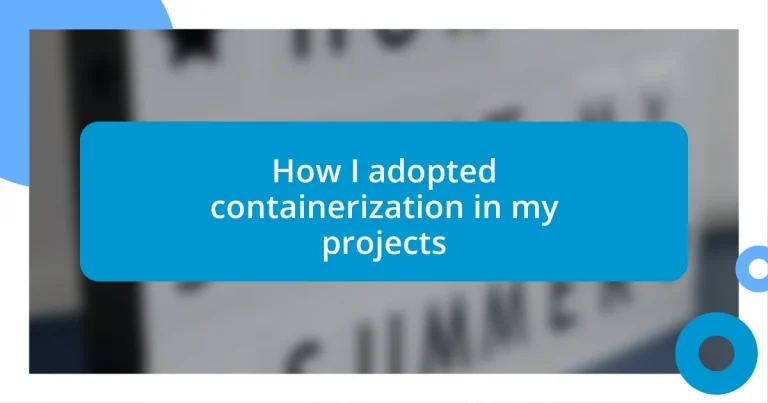 How I adopted containerization in my projects