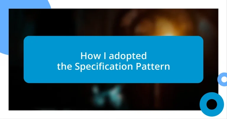 How I adopted the Specification Pattern