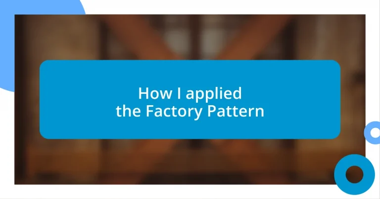 How I applied the Factory Pattern