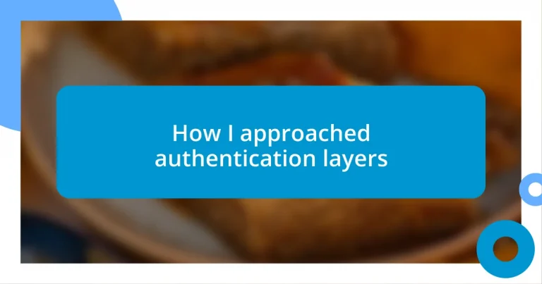 How I approached authentication layers