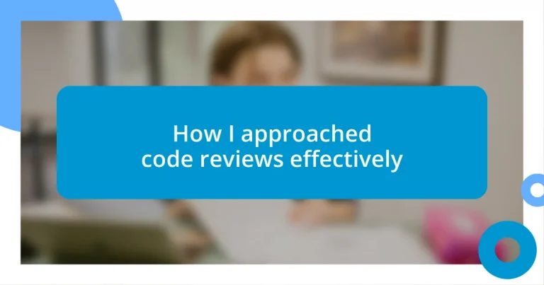 How I approached code reviews effectively