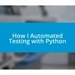 How I Automated Testing with Python