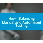 How I Balancing Manual and Automated Testing