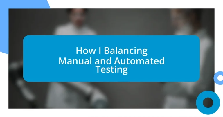 How I Balancing Manual and Automated Testing