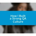 How I Built a Strong QA Culture