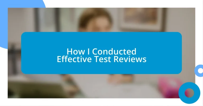 How I Conducted Effective Test Reviews