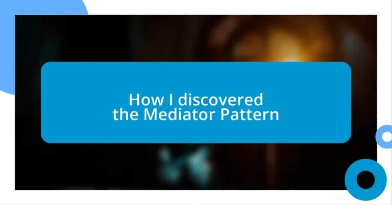 How I discovered the Mediator Pattern