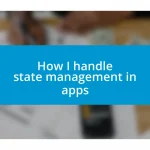 How I handle state management in apps