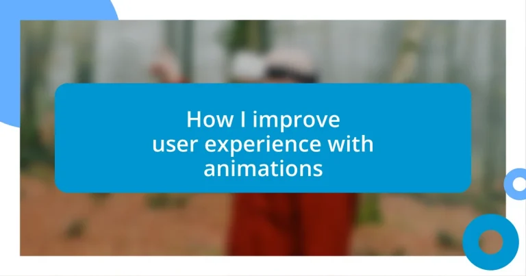 How I improve user experience with animations