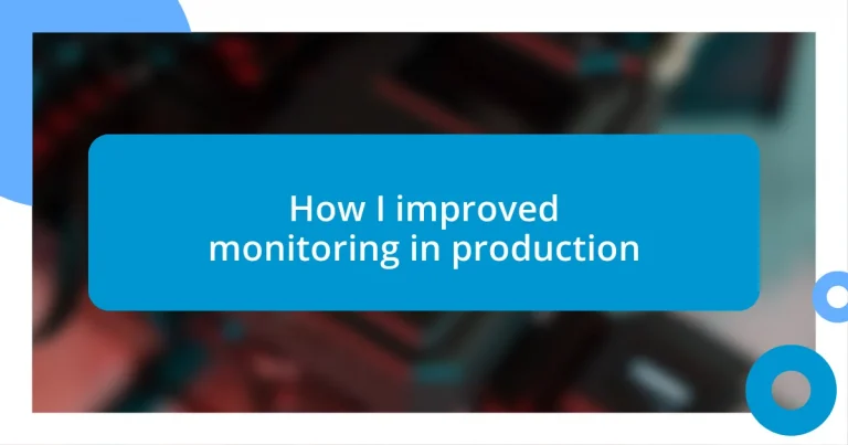 How I improved monitoring in production