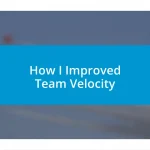 How I Improved Team Velocity