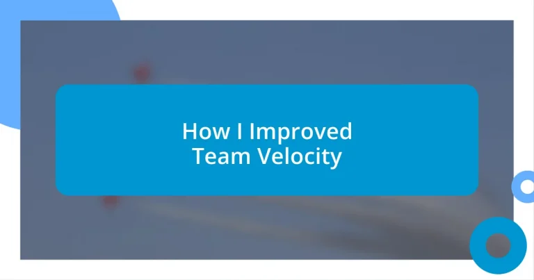 How I Improved Team Velocity