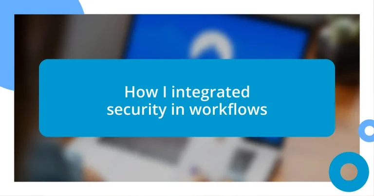 How I integrated security in workflows