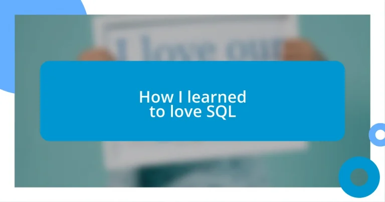 How I learned to love SQL