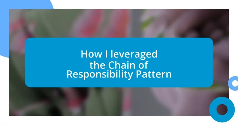 How I leveraged the Chain of Responsibility Pattern