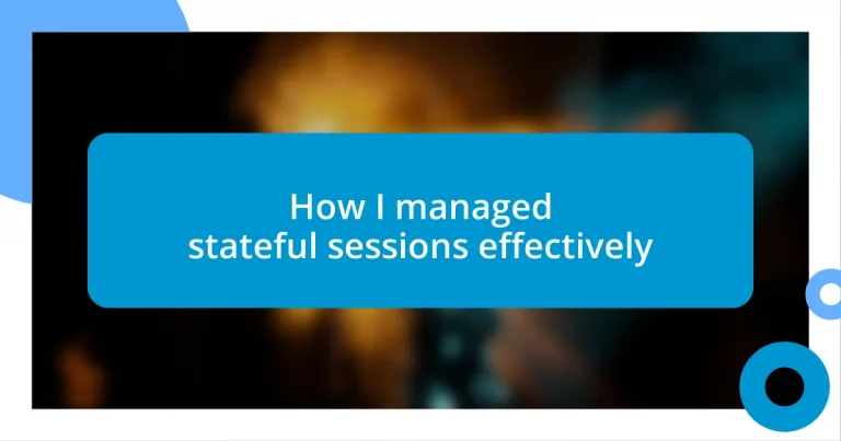 How I managed stateful sessions effectively