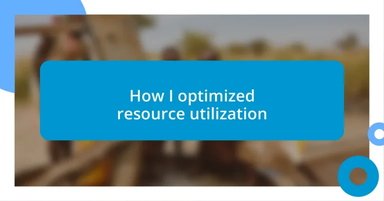 How I optimized resource utilization