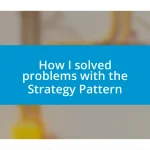 How I solved problems with the Strategy Pattern