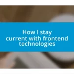 How I stay current with frontend technologies