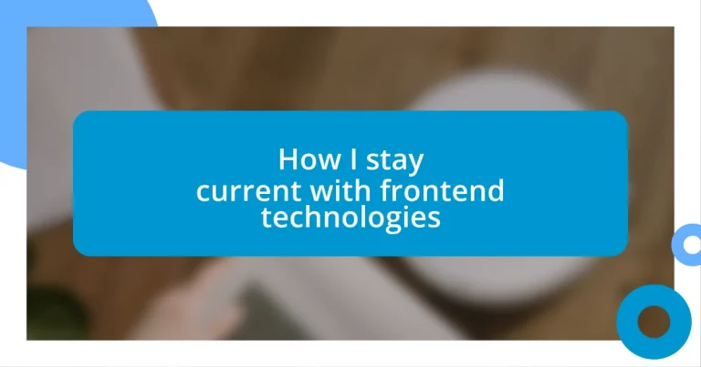 How I stay current with frontend technologies