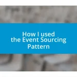 How I used the Event Sourcing Pattern