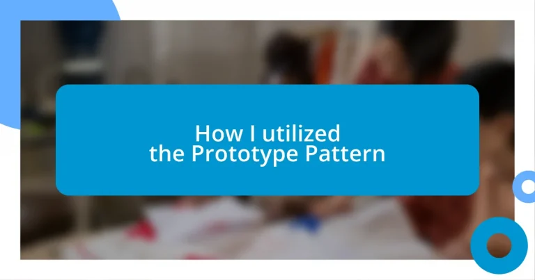 How I utilized the Prototype Pattern