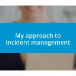 My approach to incident management