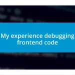 My experience debugging frontend code