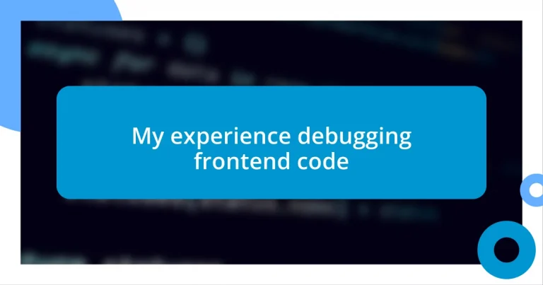 My experience debugging frontend code