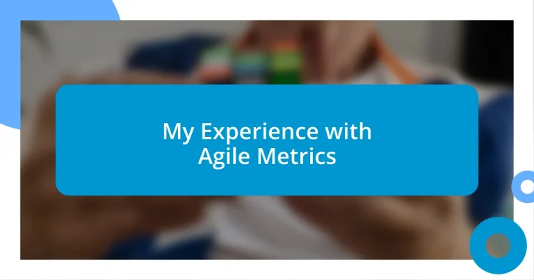 My Experience with Agile Metrics