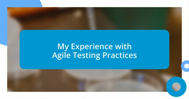 My Experience with Agile Testing Practices