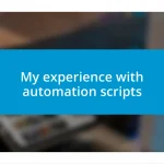 My experience with automation scripts