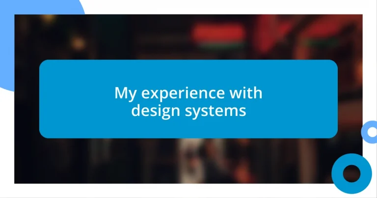 My experience with design systems