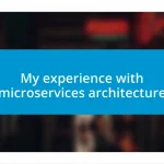 My experience with microservices architecture