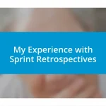 My Experience with Sprint Retrospectives