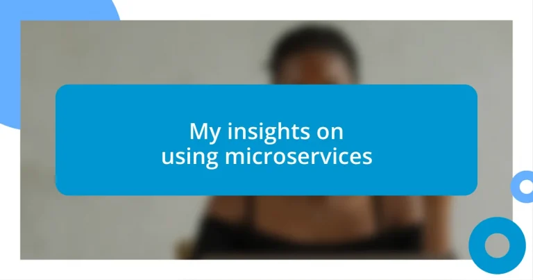 My insights on using microservices