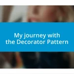 My journey with the Decorator Pattern