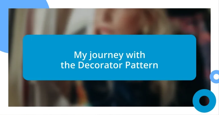 My journey with the Decorator Pattern