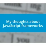 My thoughts about JavaScript frameworks