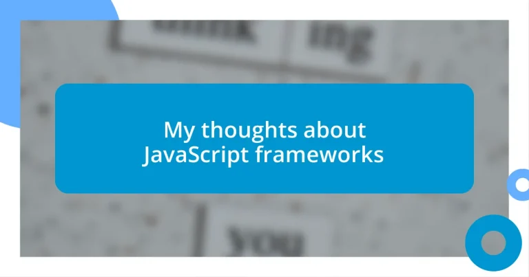 My thoughts about JavaScript frameworks