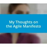 My Thoughts on the Agile Manifesto