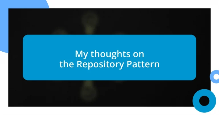 My thoughts on the Repository Pattern