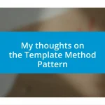 My thoughts on the Template Method Pattern