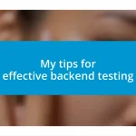 My tips for effective backend testing