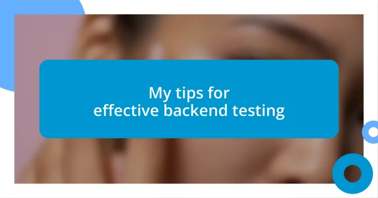 My tips for effective backend testing