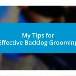 My Tips for Effective Backlog Grooming