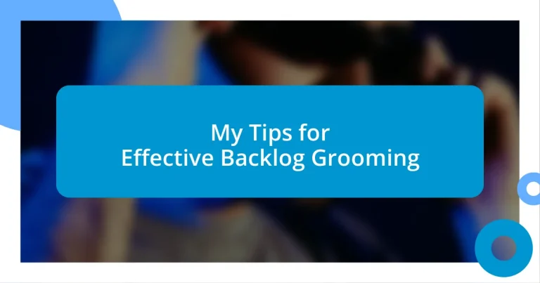 My Tips for Effective Backlog Grooming