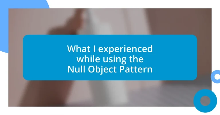 What I experienced while using the Null Object Pattern