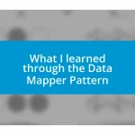 What I learned through the Data Mapper Pattern