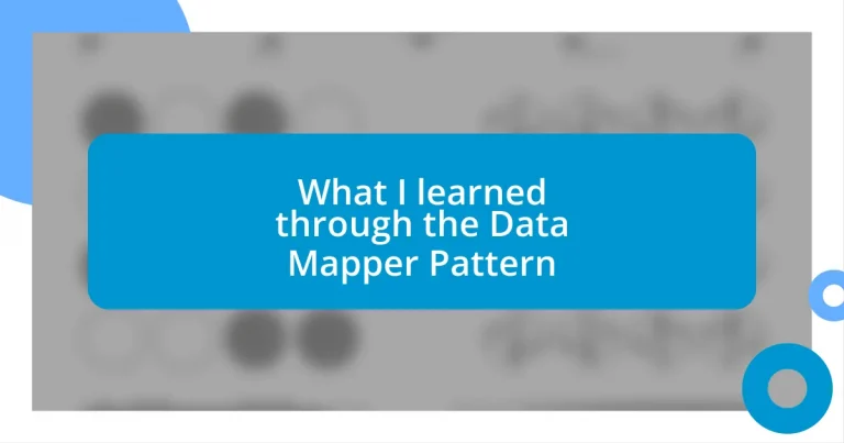 What I learned through the Data Mapper Pattern